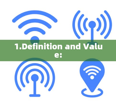 1.Definition and Value: