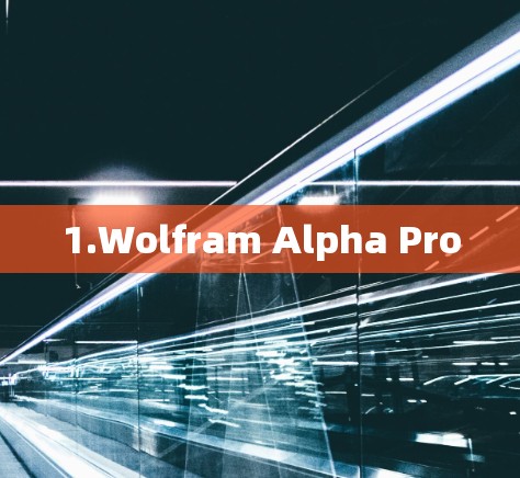 1.Wolfram Alpha Pro