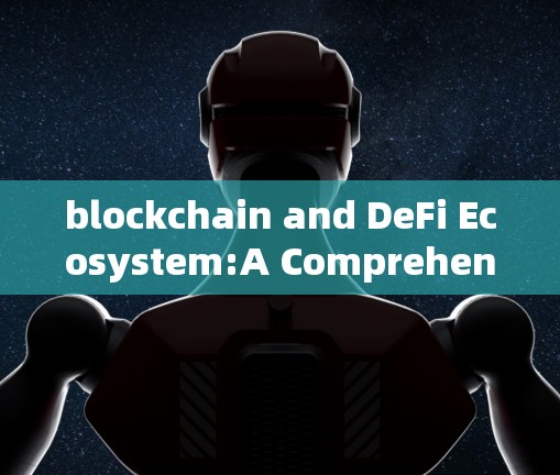 blockchain and DeFi Ecosystem:A Comprehensive Guide to Building a Digital Economy