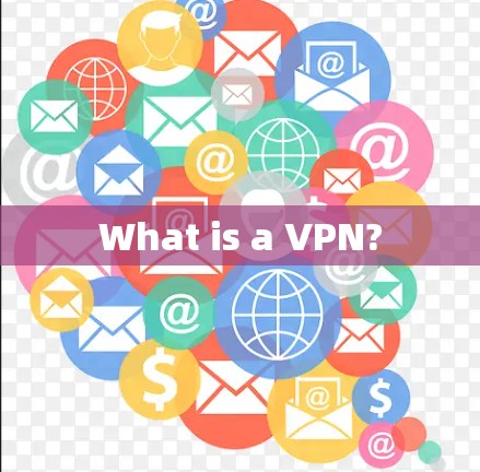 What is a VPN?