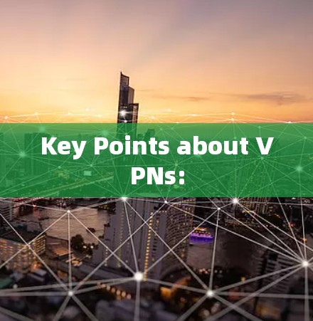 Key Points about VPNs: