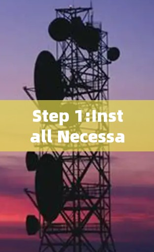 Step 1:Install Necessary Software
